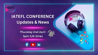 IATEFL Conference 2026: Plenary Conversations & Updates