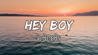 Sia - Hey Boy (Lyrics) ft. Burna Boy
