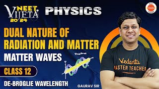 MATTER WAVES| DE-BROGLIE WAVELENGTH | DUAL NATURE | MODERN PHYSICS | New NTA Syllabus| Gaurav Gupta