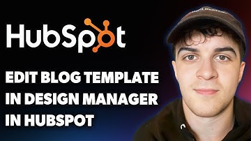 How to Edit a Blog Template in the Design Manager in Hubspot (Full 2025 Guide)