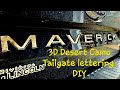 2022 Ford Maverick - (DIY) 3D desert camo Tailgate Lettering