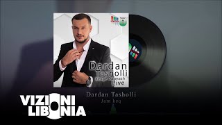 Dardan Tasholli - Jam keq