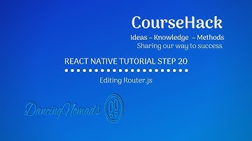 React Native Tutorial Step 20 —  Editing Router.js