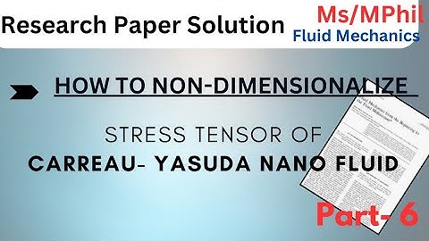 NON-DIMENSIONALIZED STRESS TENSOR OF CARREAU - YASUDA NANO FLUID| RESEARCH PAPER| FLUID MECHANICS
