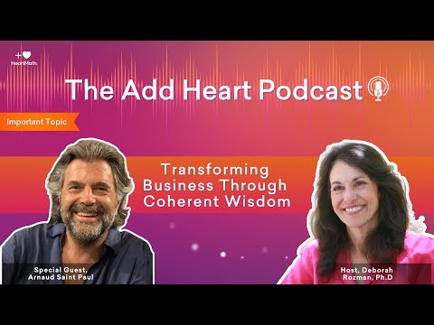 Leading from the Heart: Transforming Business Through Coherent Wi...