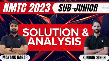 NMTC Sub-Junior 2023 LIVE Solutions & Analysis | Kundan Singh | Mayank Nagar | Olympiad Corner