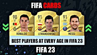 FIFA 23 |BEST PLAYERS AT EVERY AGE IN FIFA 23 🔥!