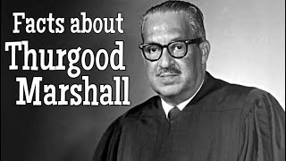 Facts about Thurgood Marshall