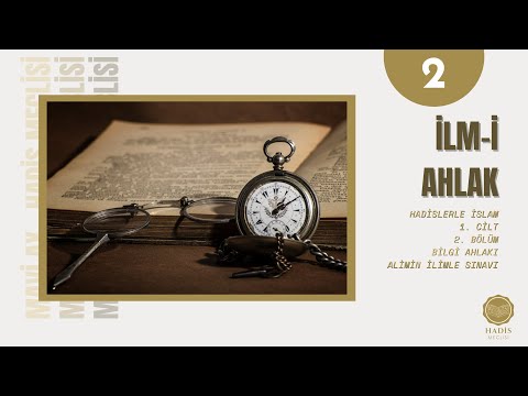 İLM-İ AHLAK - Hadis Meclisi - 2. Program