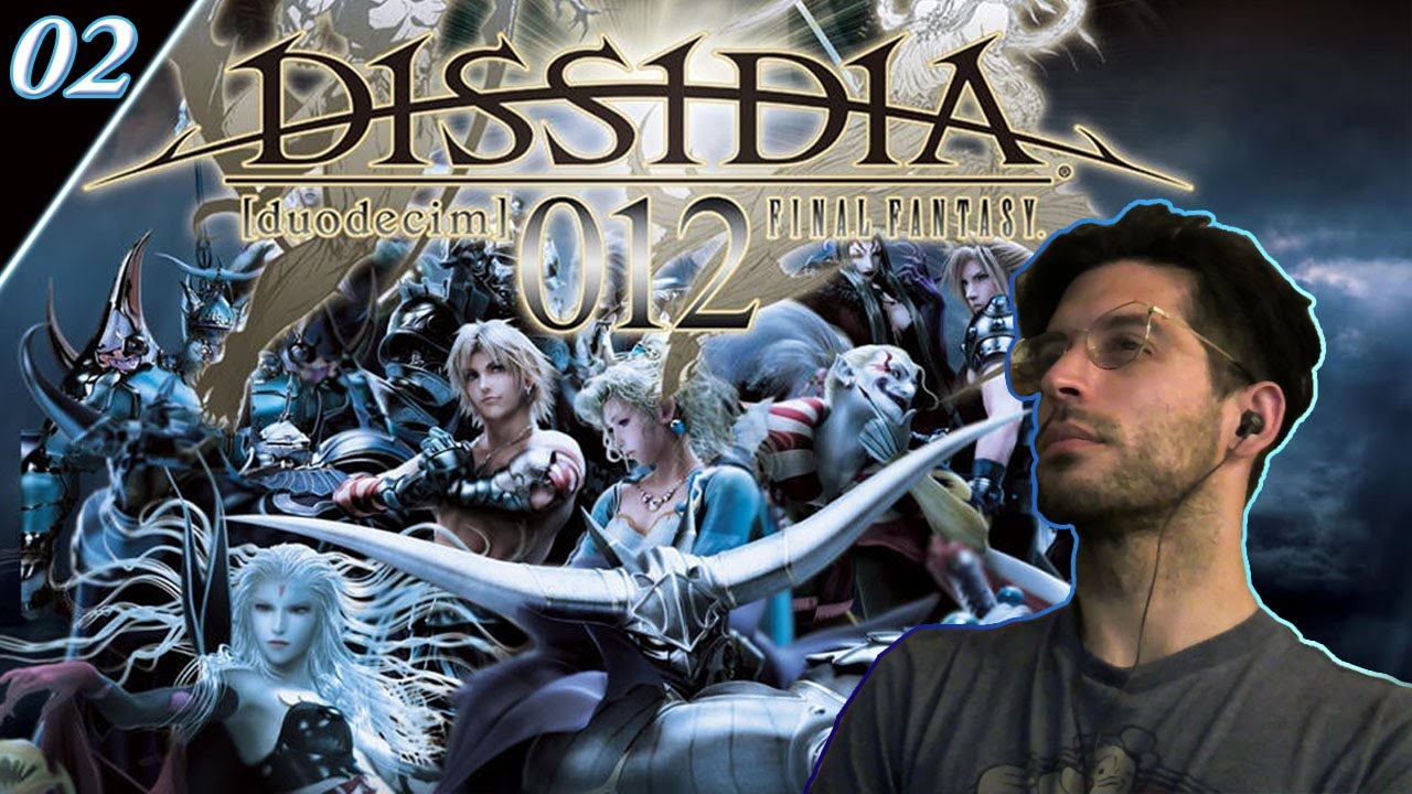 First Time playing DISSIDIA 012 Final Fantasy ! (Chapter 3 through 8 Story Mode)