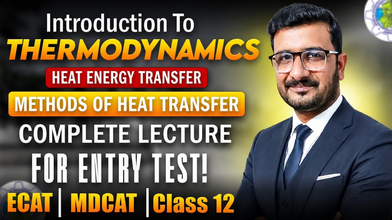 Thermodynamics & Heat Transfer Full Lecture | ECAT MDCAT Class 12 #physics #thermodynamics #heat