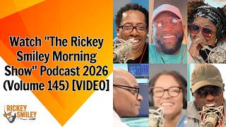 Watch The Rickey Smiley Morning Show Video Podcast 2026 (Volume 145)