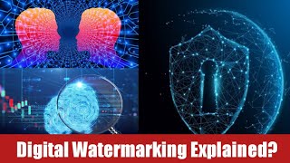 What is Digital Watermarking? How It Does Work?