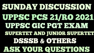 SUNDAY DISCUSSION: UPPSC PCS/RO/GIC PGT/SUPERTET&JUNIOR