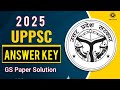 UPPSC Answer Key 2025 | UPPSC GS Answer Key 2025 | UPPSC GS Paper Analysis 2025 | UPPSC GS Solution