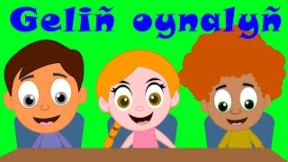 Geliñ oynalyñ | Туркменские Детские Песни | Türkmen Çagalar aýdymlary