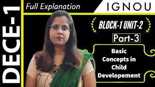 DECE-1 Block-1 Unit-2 Part-3 Basic Concepts in Child Development | Full explanation | IGNOU