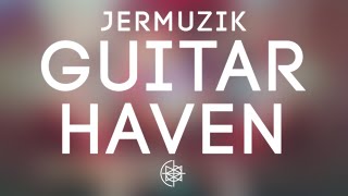 JerMUZIK - Guitar Haven