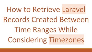 How to Retrieve Laravel Records Created Between Time Ranges While Considering Timezones