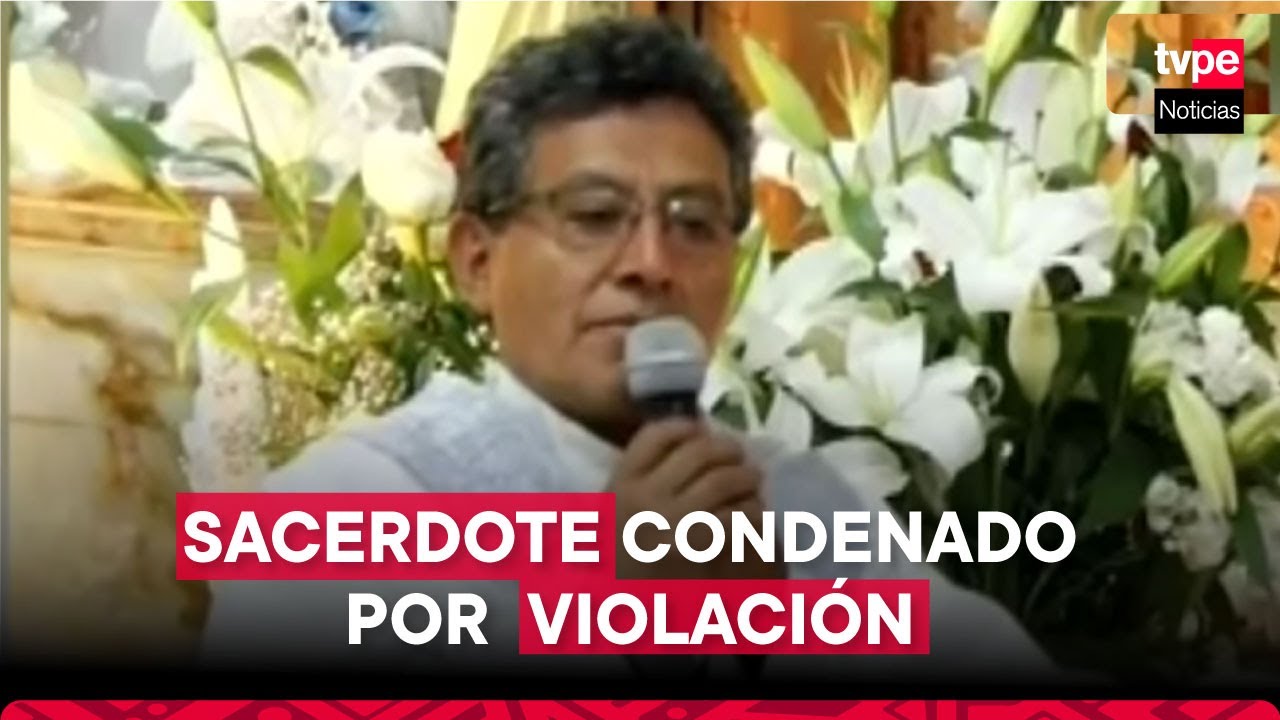 SACERDOTE es condenado a CADENA PERPETUA por VIOLACIÓN a menor de edad ...