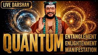 LIVE DARSHAN & SATSANG | Quantum Entanglement, Enlightenment & Manifestation | Part 11