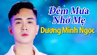 Đêm Mưa Nhớ Mẹ - Dương Minh Ngọc | 