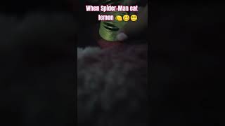 When Spider-Man Eat Lemon