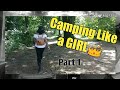 Pt 1..Camping like a Girl..Campsite Set-up...Re-Edit