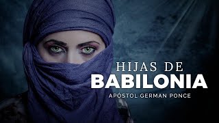 Apóstol German Ponce | Hijas de Babilonia