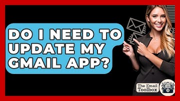 Do I Need To Update My Gmail App? - TheEmailToolbox.com