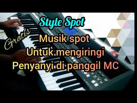 Style Spot | Musik Spot untuk mengiringi penyanyi di panggil MC