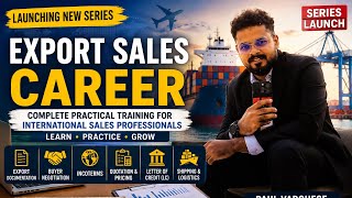 Start Your Career in Export Sales | Complete International Sales Training Series