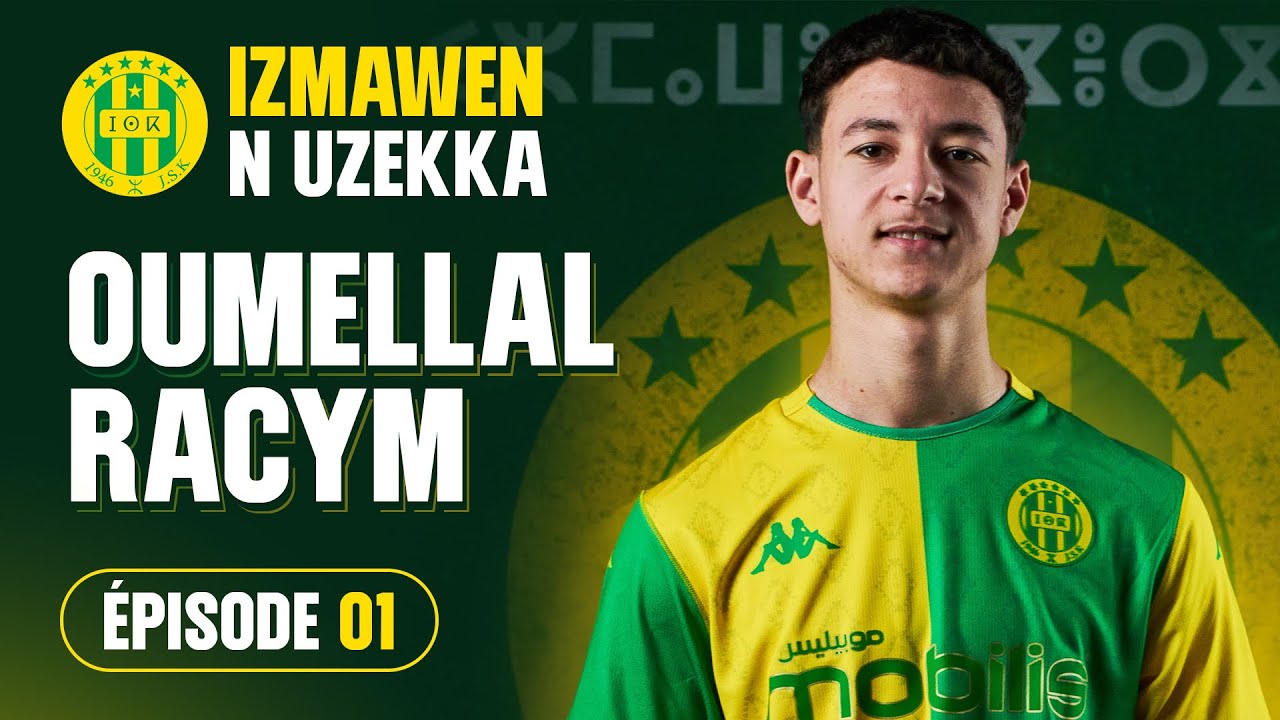 🟡🟢 Izmawen N Uzekka : Épisode 1 - OUMELLAL Racym - L’avenir des cages de la JS Kabylie !