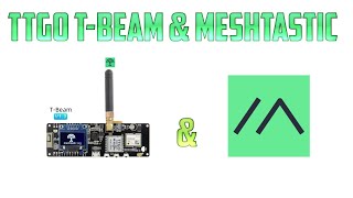 TTGO T Beam V1.1 & Meshtastic TTGO T Beam V1.1 & Meshtastic
