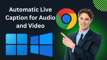 How to Enable Automatic Live Caption for Audio and Video in Google Chrome on Windows 11 or 10?