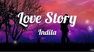 Indila - Love Story(speed up) • Lyrics | Lyrics Video •