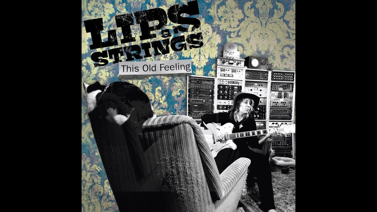 Watch Lips & Strings - This Old Feeling (Band Version) on YouTube Watch Lips & Strings - This Old Feeling (Band Version) on YouTube