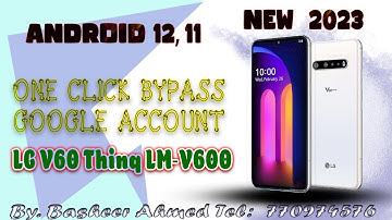 One Click LG V60 FRP Bypass Android 12 Thinq 5g Google lock LM-V600 new 2023