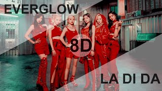 EVERGLOW (에버글로우) - LA DI DA [8D USE HEADPHONE] 🎧