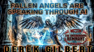 Derek Gilbert - Fallen Angels Speaking Through AI