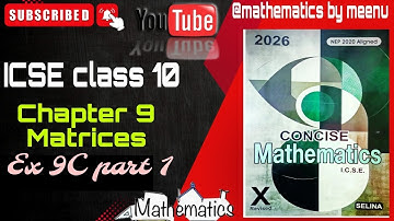 Concise mathematics class 10 Chapter 9 Matrices Ex 9C (Part 1) sums 1-11