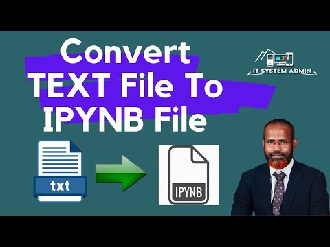 How To Convert TXT File To IPYNB File