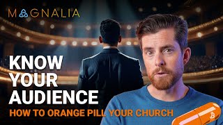 Know Your Audience (How to Orange Pill Your Church #2)