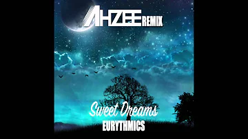 Ahzee Remix - Sweet Dreams (Eurythmics)
