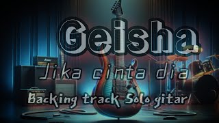 Geisha - jika cinta dia backing track Solo gitar