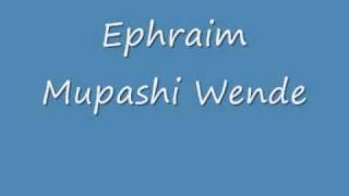 Video thumbnail of "Ephraim Mupashi Wende"