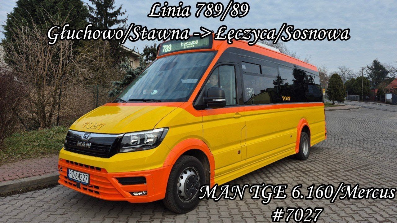 Poznań Linia 789/89 Kierunek Łęczyca/Sosnowa.MAN TGE 6.160/Mercus #7027
