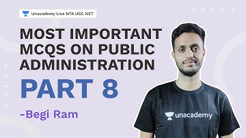 Most Important MCQs on Public Administration Part 8 | Begi Ram | NTA UGC NET | Unacademy Live