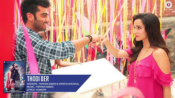 Thodi Der   Full Audio   Half Girlfriend   Arjun K & Shraddha K   Farhan Saeed & Shreya Ghoshal   Yo