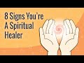 Am i a spiritual healer 8 signs that you are